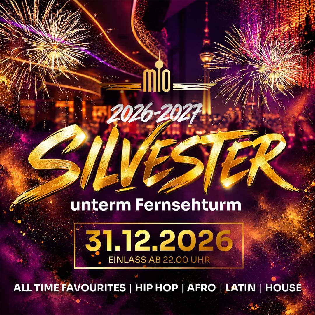 Plakat Silvester 2026/2027 unterm Fernsehturm im MIO Berlin — 31.12.2026, Einlass ab 22:00 Uhr, All Time Favourites, Hip Hop, Afro, Latin, House